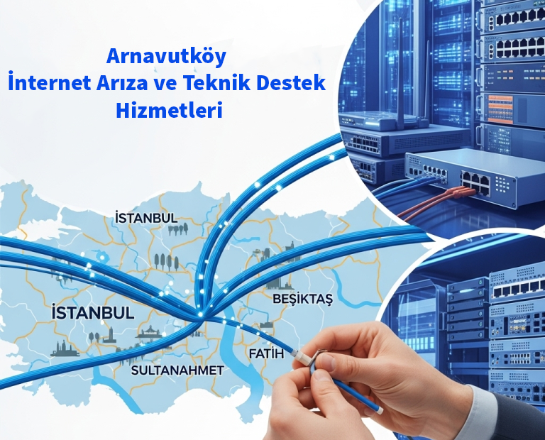 Arnavutköy | İnternet Arıza ve Teknik Destek Hizmetleri